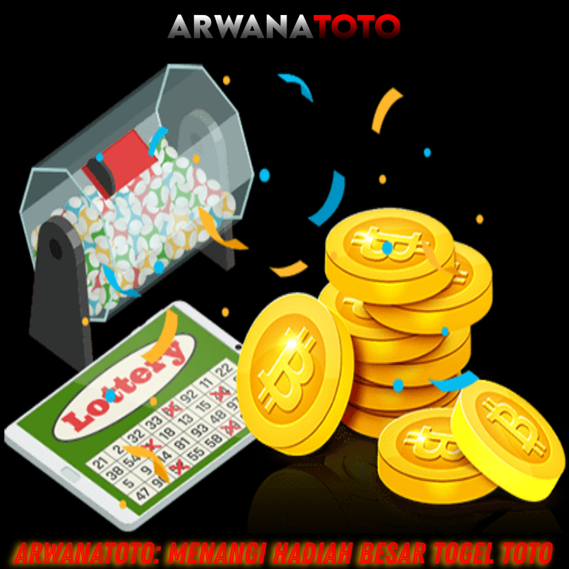 Arwanatoto: Menangi Hadiah Besar Togel Toto
